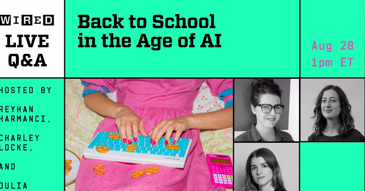 WIRED Livestream: Back to School in the Age of AI (August 28, 2025)